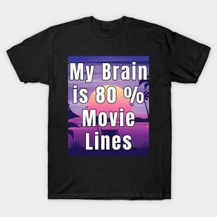 My Brain is 80% movie lines T-Shirt